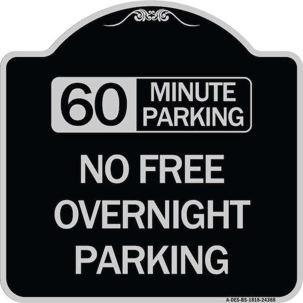 Signmission 60 Minute Parking No Free Overnight Parking Heavy-Gauge Aluminum Sign, 18" x 18", BS-1818-24368 A-DES-BS-1818-24368 - main